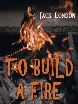 cover image of To Build a Fire
